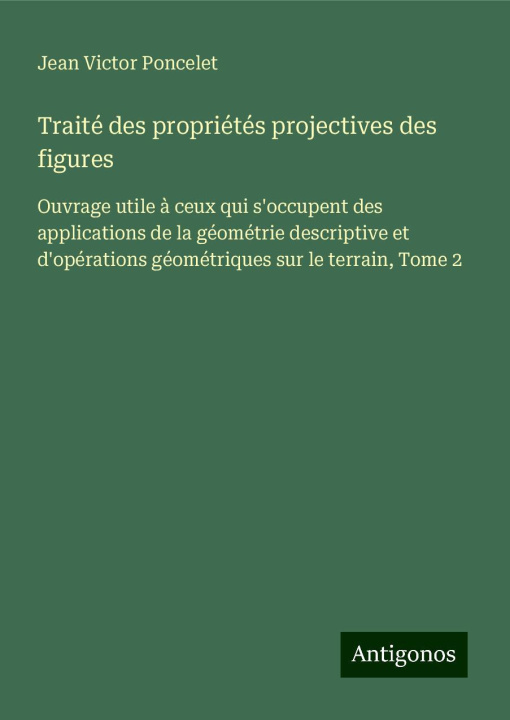 Libro Traité des propriétés projectives des figures Jean Victor Poncelet