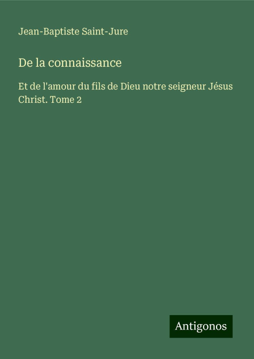 Kniha De la connaissance Jean-Baptiste Saint-Jure