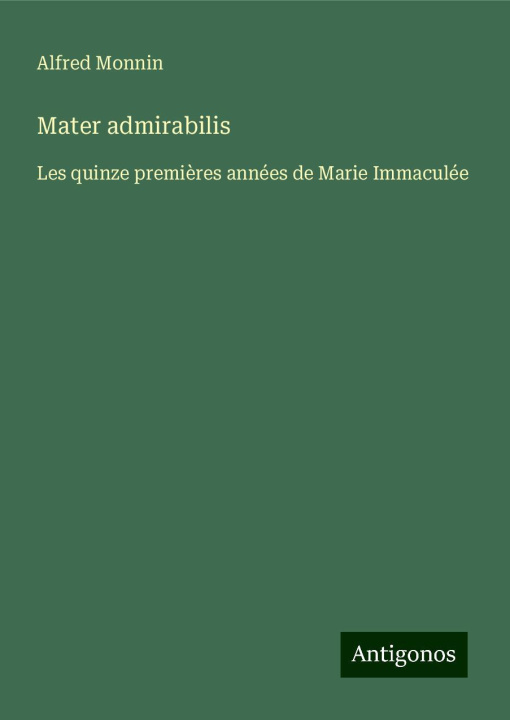 Kniha Mater admirabilis Alfred Monnin