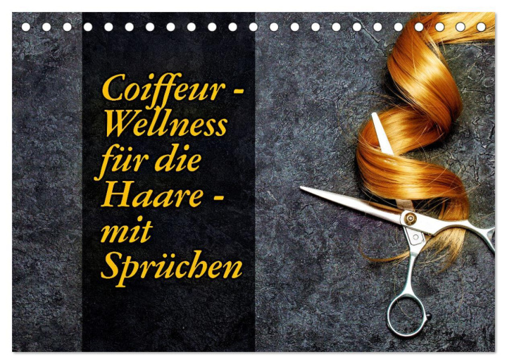 Kalendár/Diár Coiffeur - Wellness für die Haare - mit Sprüchen (Tischkalender 2026 DIN A5 quer), CALVENDO Monatskalender Calvendo