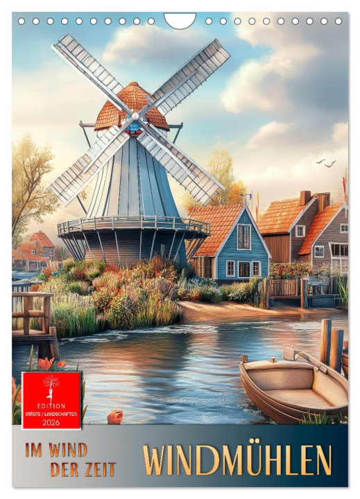 Kalendár/Diár Windmühlen - Im Wind der Zeit (Wandkalender 2026 DIN A4 hoch), CALVENDO Monatskalender Calvendo