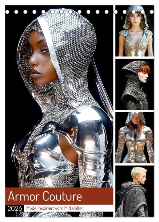 Kalendár/Diár Armor Couture. Mode inspiriert vom Mittelalter (Tischkalender 2026 DIN A5 hoch), CALVENDO Monatskalender Calvendo