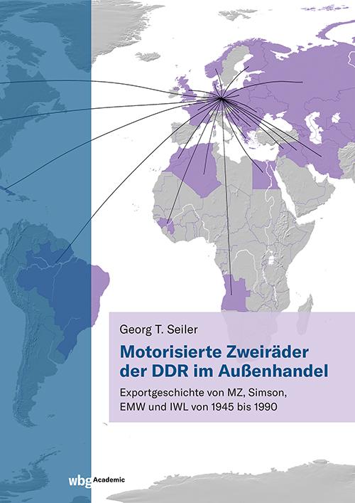 Kniha Motorisierte Zweiräder der DDR im Außenhandel Georg T. Seiler