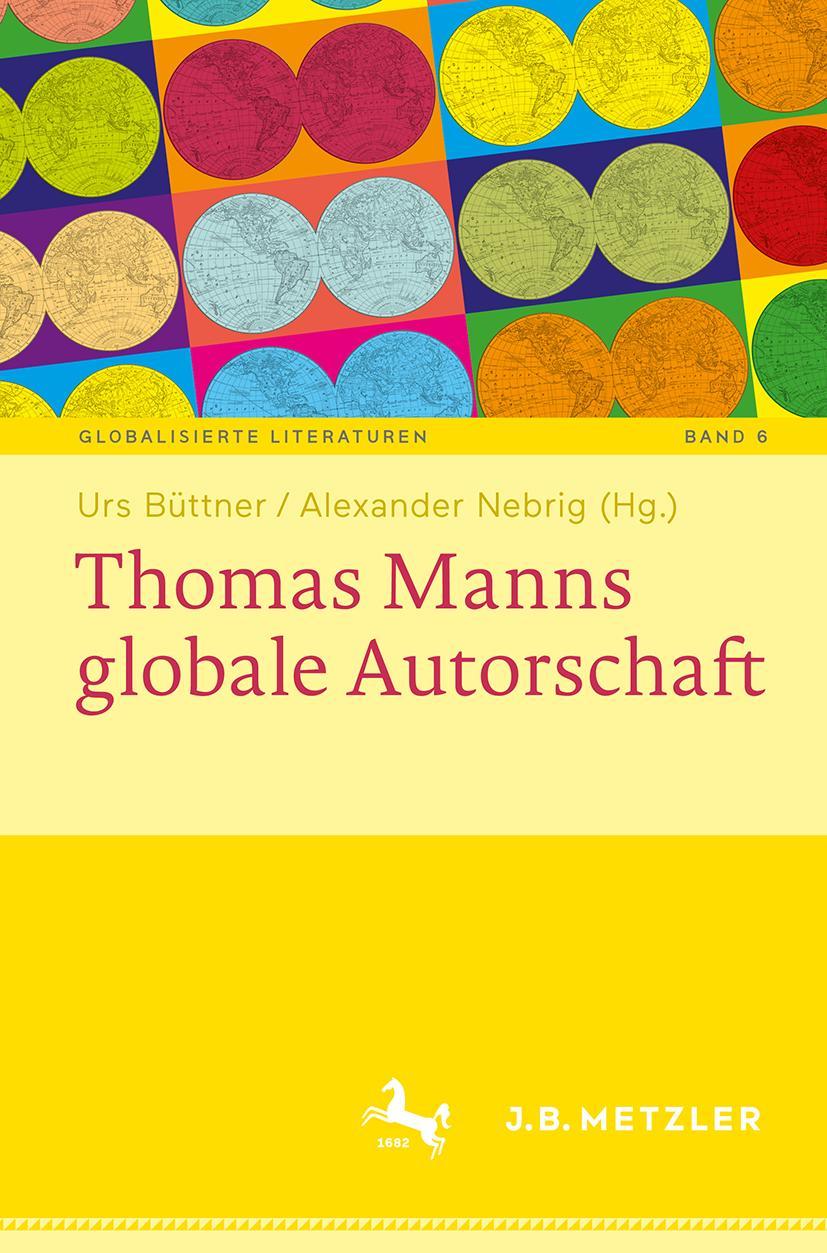 Kniha Thomas Manns globale Autorschaft Alexander Nebrig
