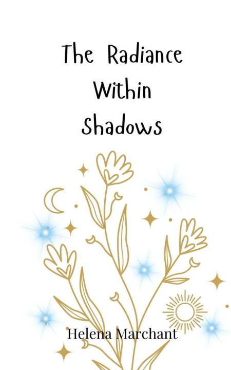 Kniha The Radiance Within Shadows Helena Marchant