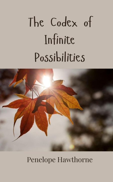 Book The Codex of Infinite Possibilities Penelope Hawthorne