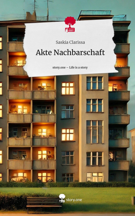 Libro Akte Nachbarschaft. Life is a Story - story.one Saskia Clarissa