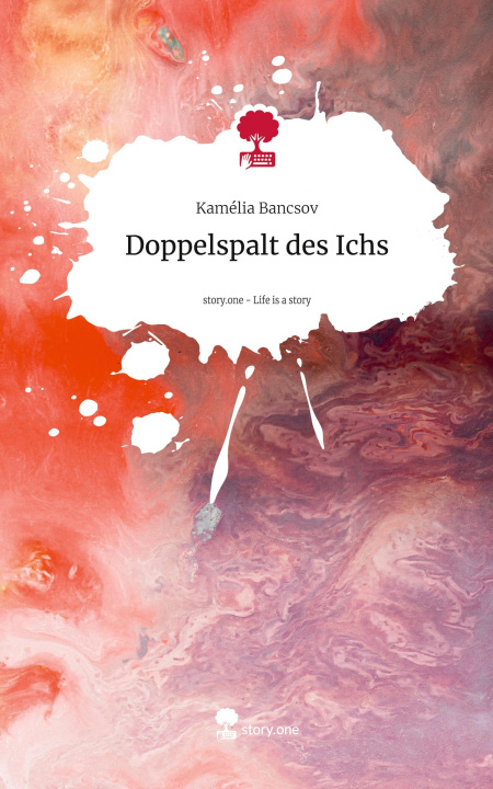 Libro Doppelspalt des Ichs. Life is a Story - story.one Kamélia Bancsov