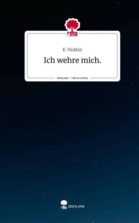 Libro Ich wehre mich.. Life is a Story - story.one E. Vicktor