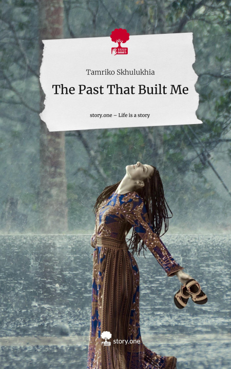 Kniha The Past That Built Me. Life is a Story - story.one Tamriko Skhulukhia