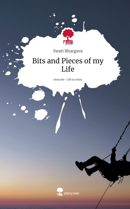 Libro Bits and Pieces of my Life. Life is a Story - story.one Swati Bhargava