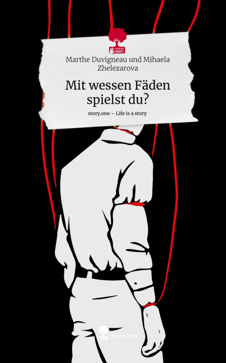 Libro Mit wessen Fäden spielst du?. Life is a Story - story.one Marthe Duvigneau und Mihaela Zhelezarova