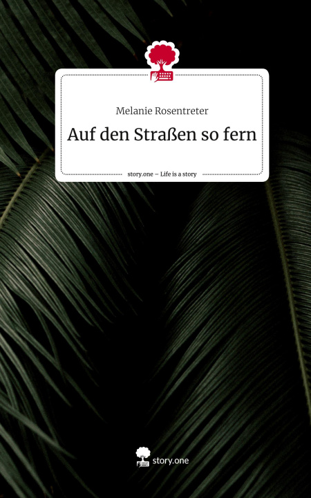 Kniha Auf den Straßen so fern. Life is a Story - story.one Melanie Rosentreter
