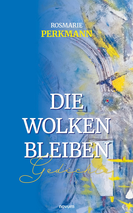 Kniha Die Wolken bleiben Rosmarie Perkmann