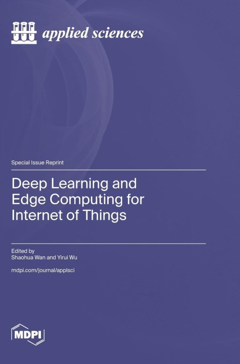 Kniha Deep Learning and Edge Computing for Internet of Things Shaohua Wan