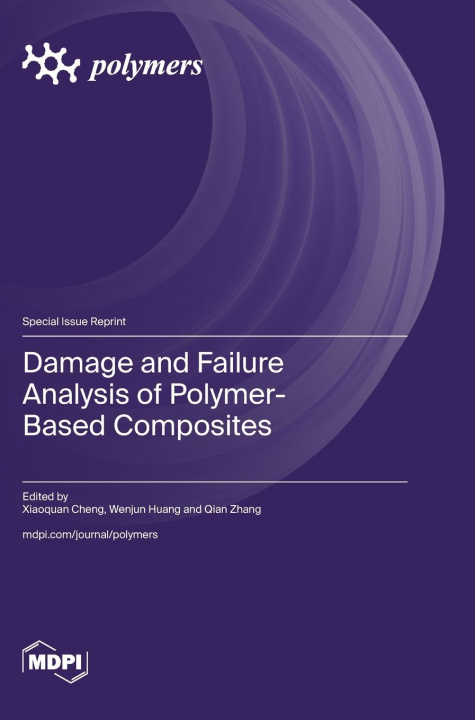 Knjiga Damage and Failure Analysis of Polymer-Based Composites Xiaoquan Cheng