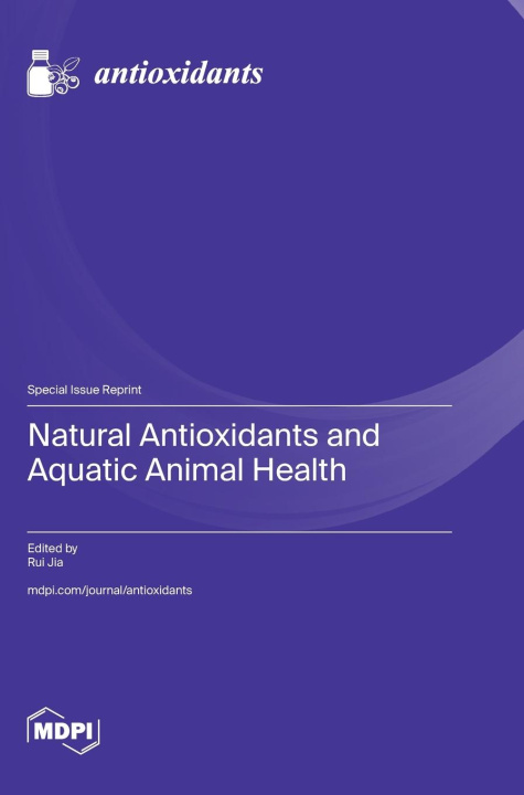 Libro Natural Antioxidants and Aquatic Animal Health Rui Jia