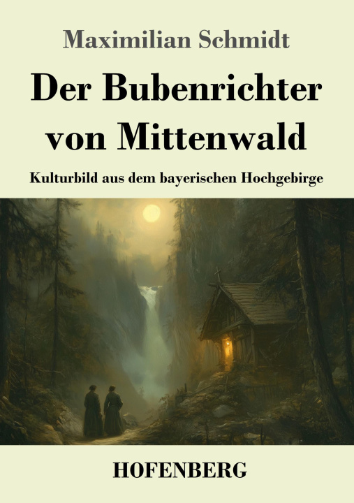 Kniha Der Bubenrichter von Mittenwald Maximilian Schmidt
