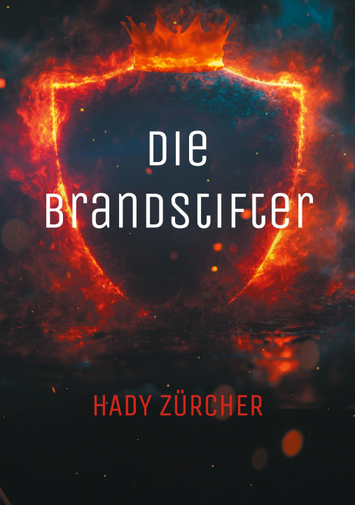 Kniha Die Brandstifter Hady Zürcher