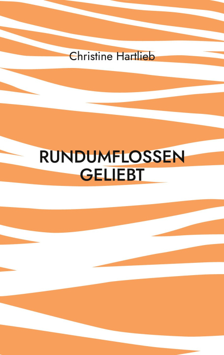 Knjiga rundumflossen geliebt Christine Hartlieb