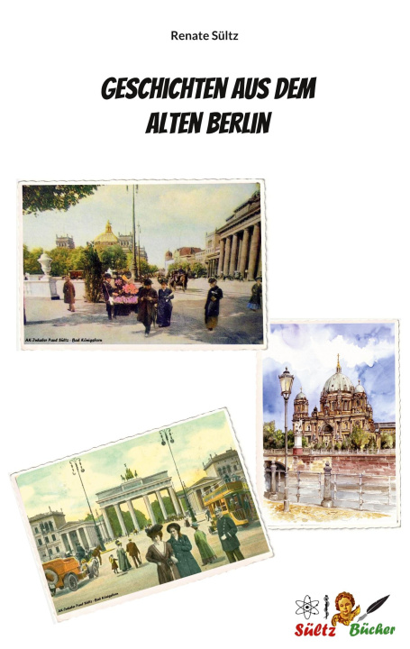 Libro Geschichten aus dem Alten Berlin Renate Sültz