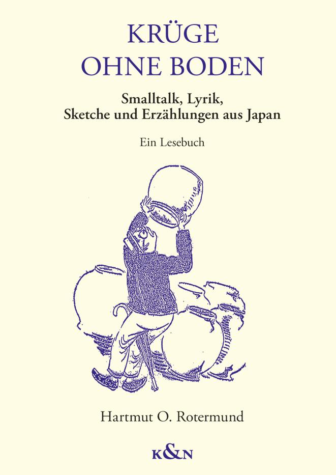 Kniha Krüge ohne Boden - Smalltalk, Lyrik, Sketche und Erzählungen aus Japan Hartmut O. Rotermund