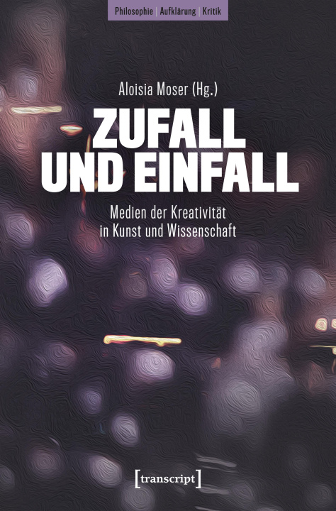 Kniha Zufall und Einfall Aloisia Moser