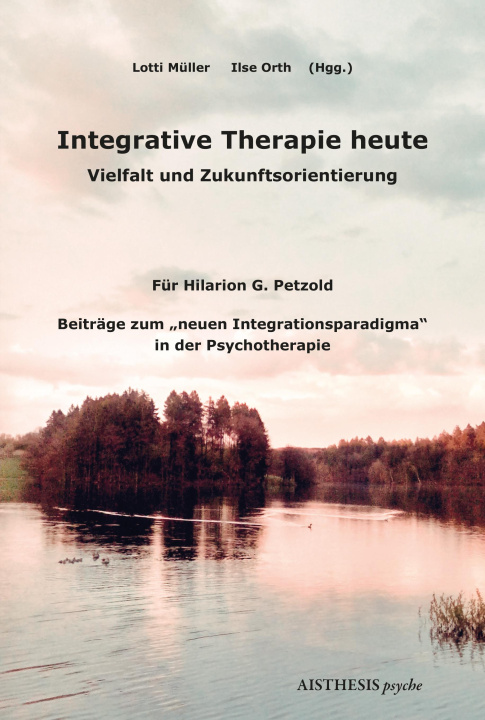 Kniha Integrative Therapie heute Ilse Orth
