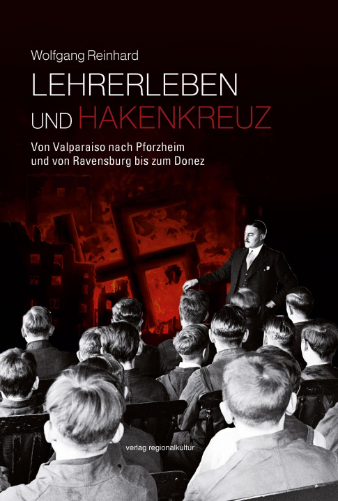 Libro Lehrerleben und Hakenkreuz Wolfgang Reinhard