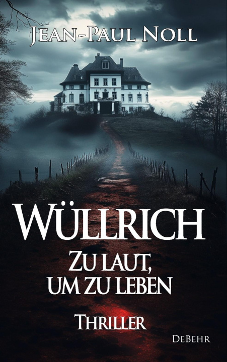 Libro Wüllrich - Zu laut, um zu leben - Thriller Jean-Paul Noll
