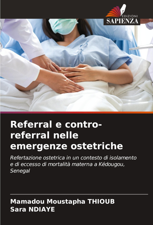 Knjiga Referral e contro-referral nelle emergenze ostetriche Sara Ndiaye