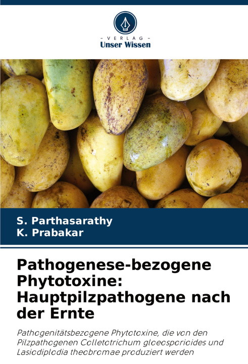 Kniha Pathogenese-bezogene Phytotoxine: Hauptpilzpathogene nach der Ernte K. Prabakar