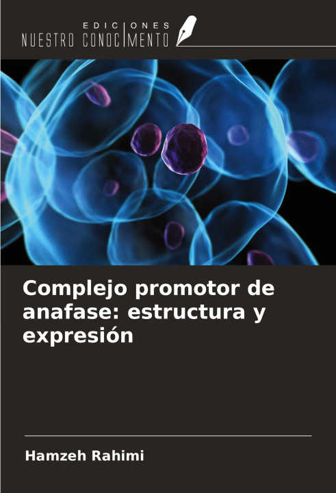 Kniha Complejo promotor de anafase: estructura y expresión 