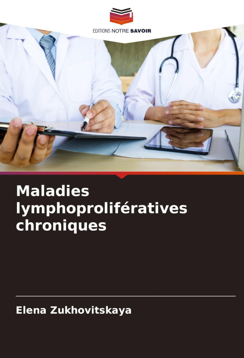 Kniha Maladies lymphoprolifératives chroniques Elena Zukhovitskaya
