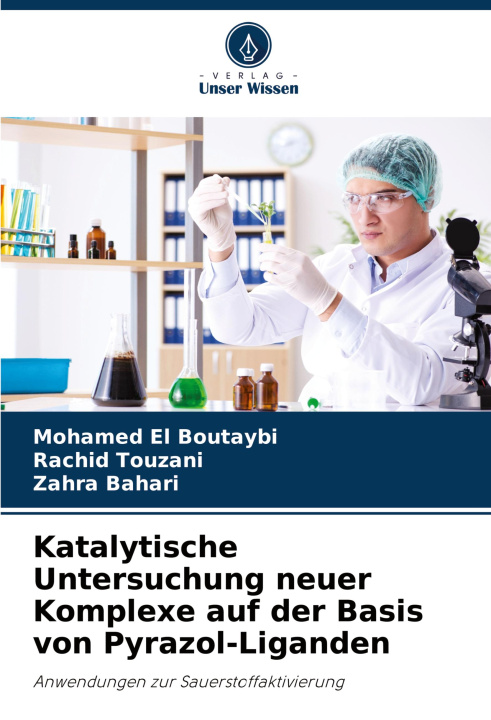 Libro Katalytische Untersuchung neuer Komplexe auf der Basis von Pyrazol-Liganden Rachid Touzani