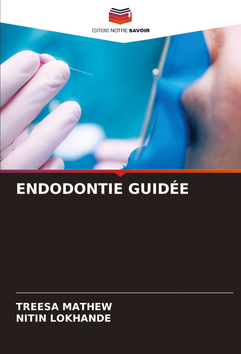 Kniha ENDODONTIE GUIDÉE Nitin Lokhande