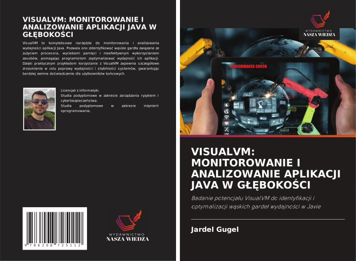 Kniha VISUALVM: MONITOROWANIE I ANALIZOWANIE APLIKACJI JAVA W G??BOKO?CI Jardel Gugel