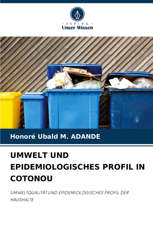 Knjiga UMWELT UND EPIDEMIOLOGISCHES PROFIL IN COTONOU Honoré Ubald M. ADANDE