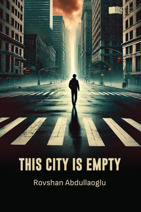Kniha This City Is Empty Rovshan Abdullaoglu