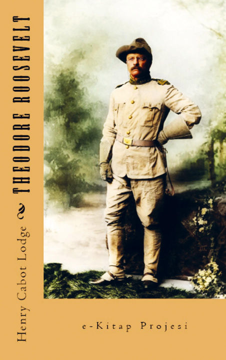Kniha Theodore Roosevelt Henry Cabot Lodge