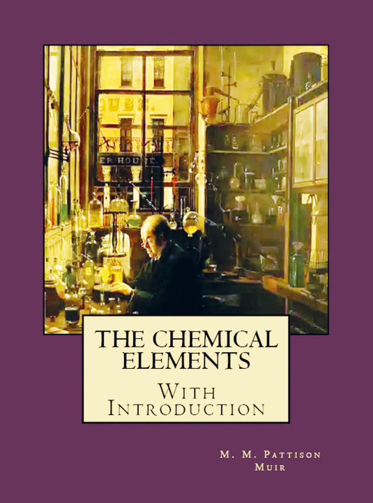 Kniha The Chemical Elements M. M. Pattison Muir