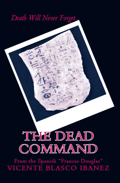 Kniha The Dead Command Vicente Blasco Ibanez