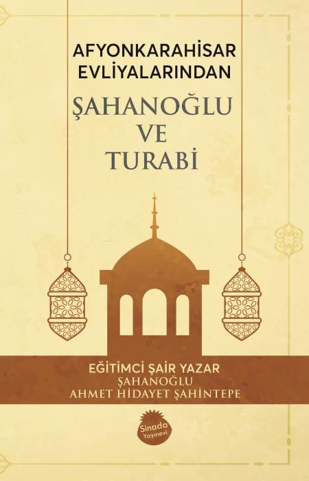 Knjiga Afyonkrahisar Evliyalarindan Sahanoglu ve Turabi 