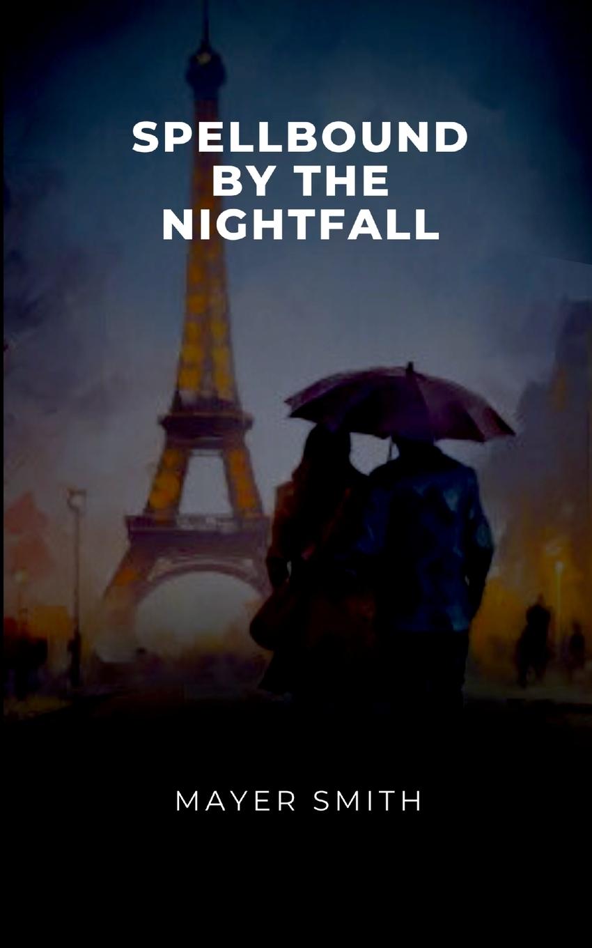 Knjiga Spellbound by the Nightfall Mayer Smith
