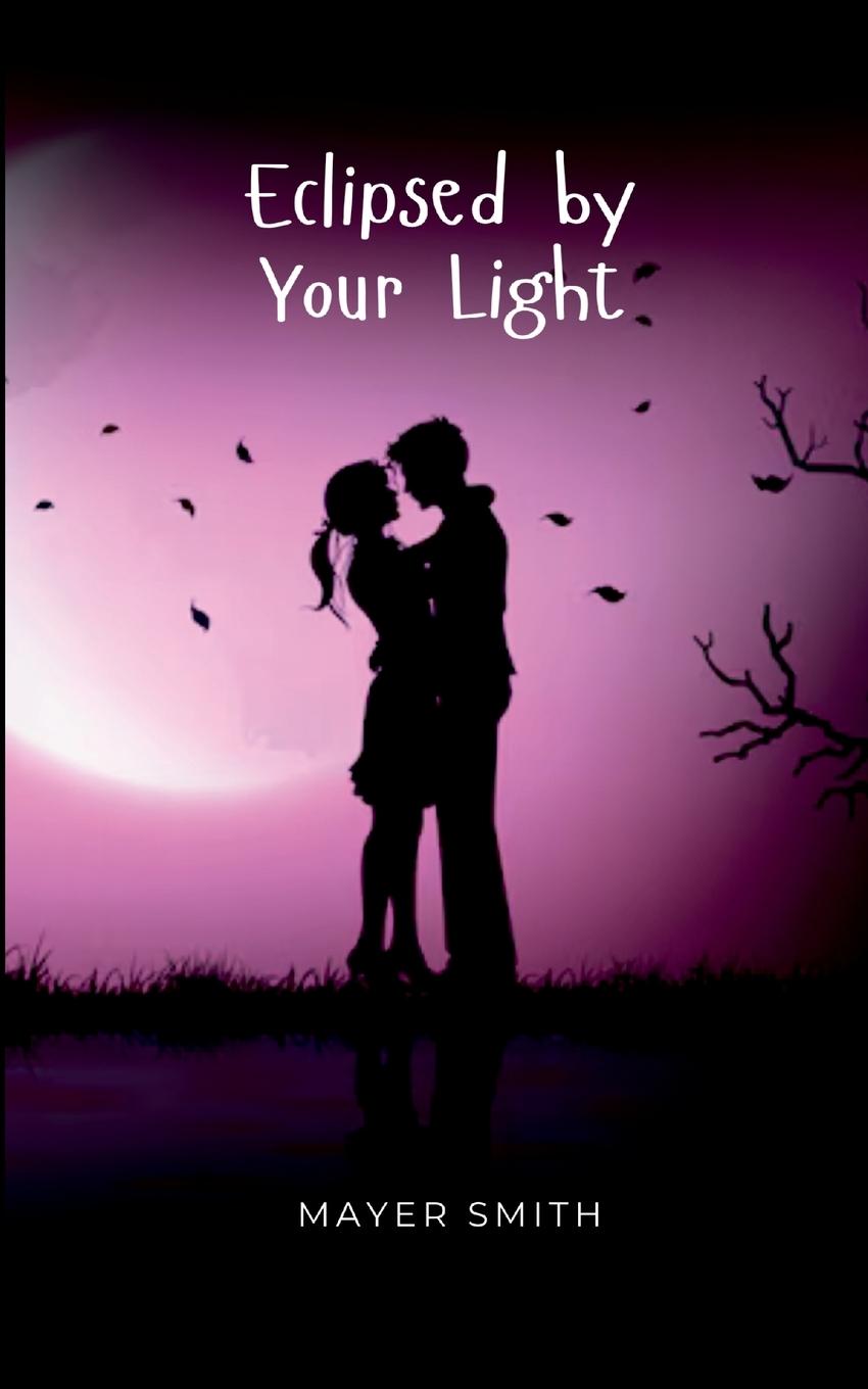 Kniha Eclipsed by Your Light Mayer Smith