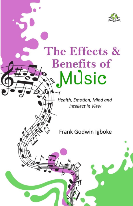 Libro The Effects and Benefits of Music Frank Godwin Igboke