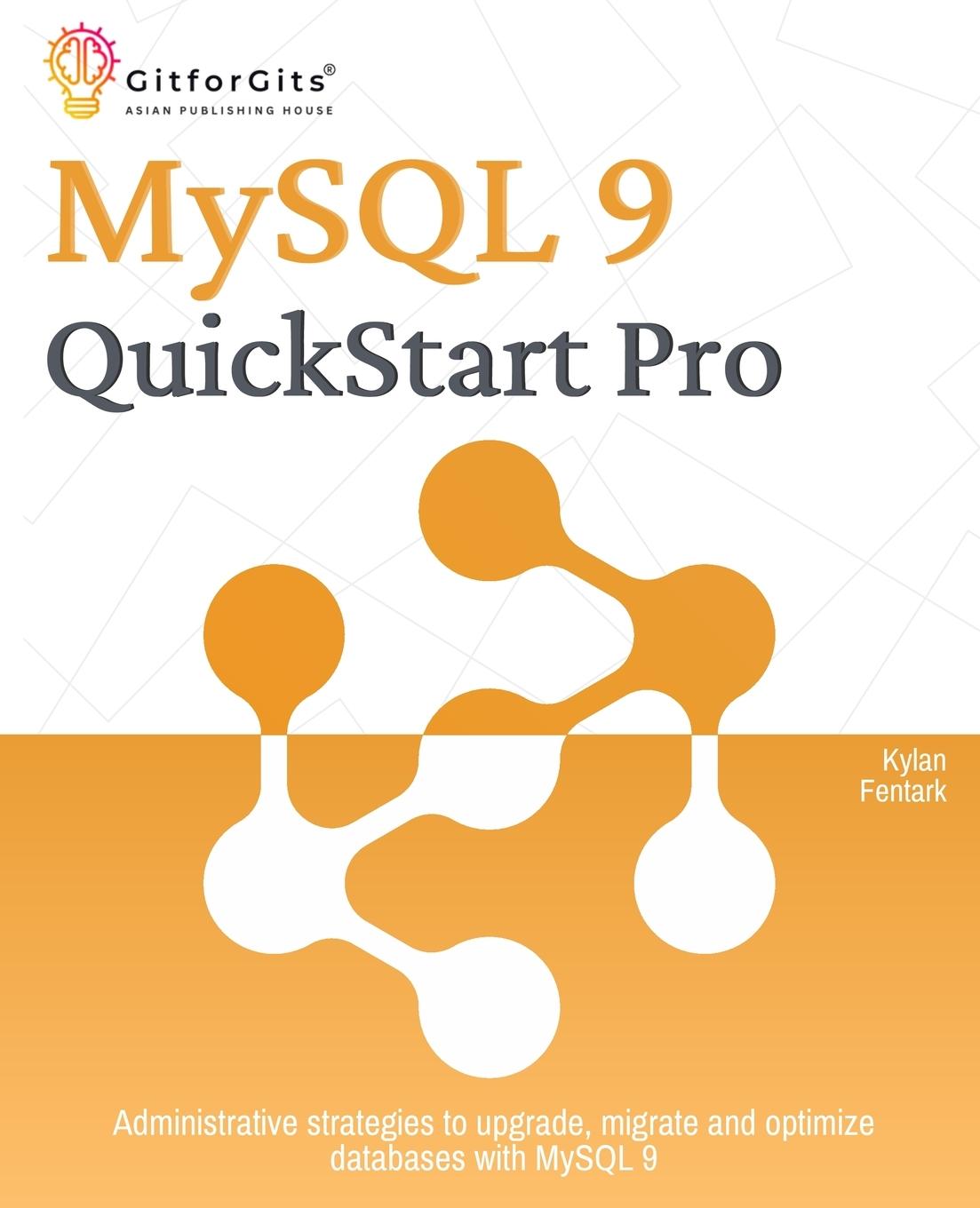 Kniha MySQL 9 QuickStart Pro Kylan Fentark