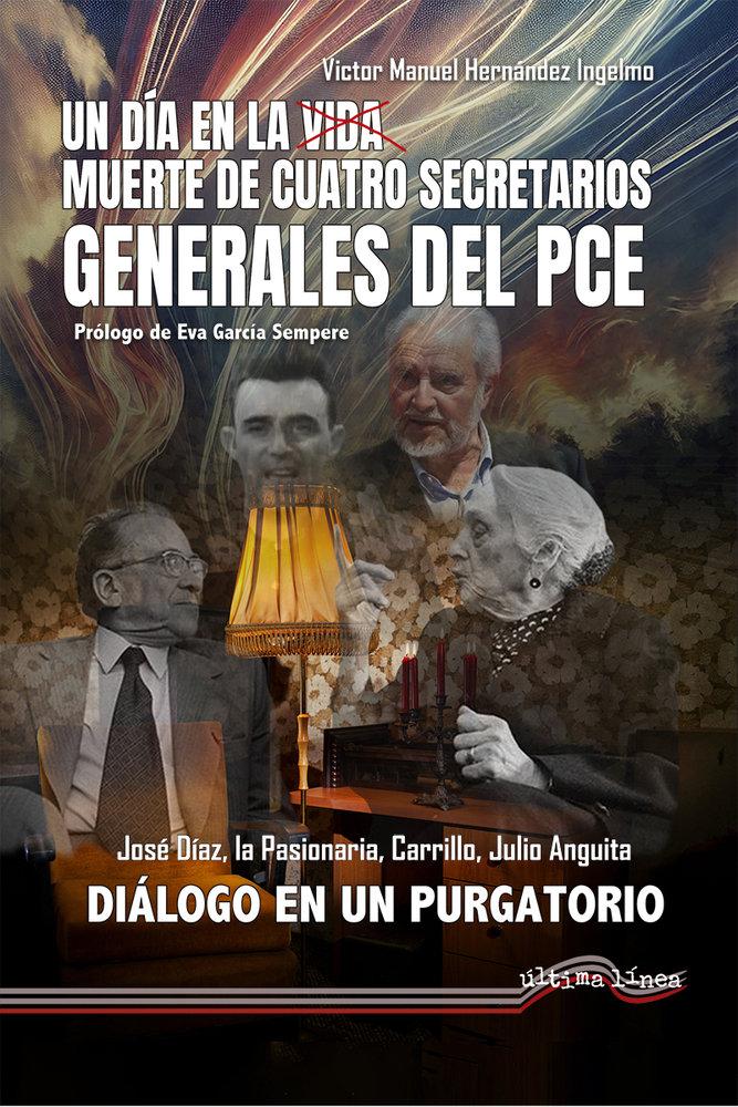 Libro UN DIA EN LA VIDA/MUERTE DE CUATRO SECRETARIOS GENERALES DE Víctor Manuel Hernández Ingelmo