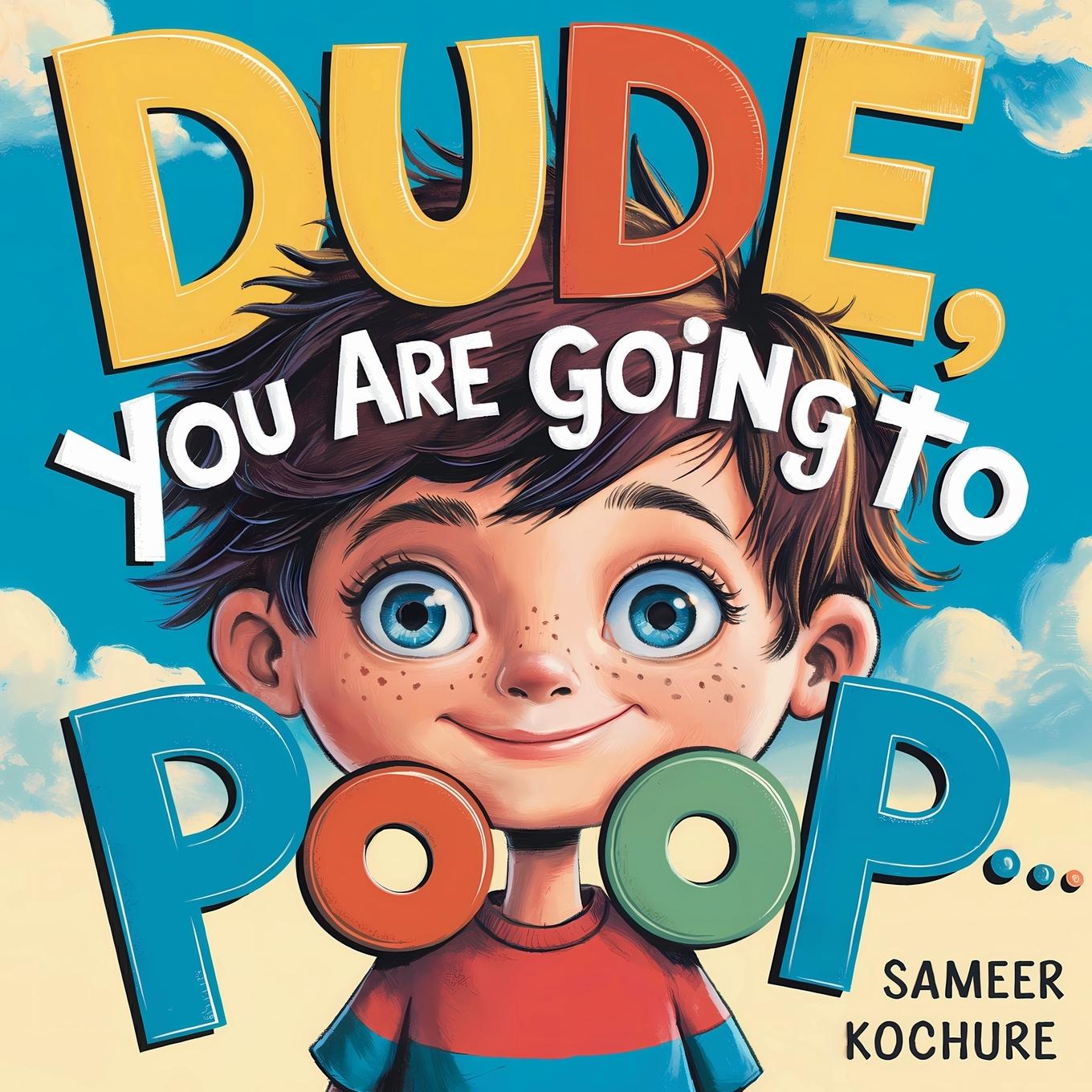 Libro Dude, you are going to Poop! Sameer Kochure