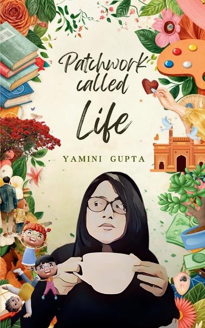 Knjiga Patchwork called Life Yamini Gupta
